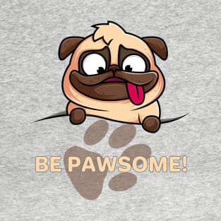 Be Pawsome Cute Pug Design T-Shirt